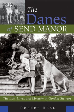 Beispielbild fr The Danes of Send Manor: The Life, Loves and Mystery of Gordon Stewart zum Verkauf von SecondSale