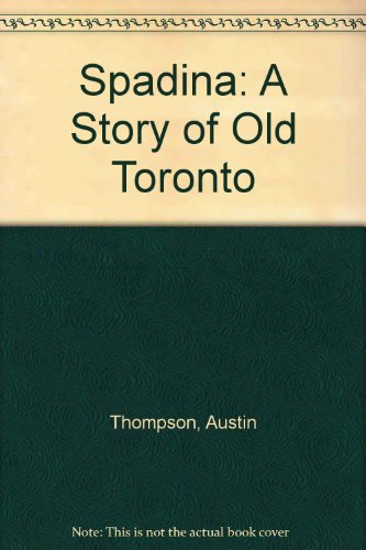 9781550463606: Spadina: A Story of Old Toronto