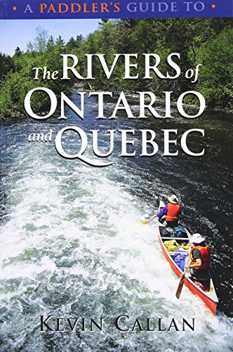 Beispielbild fr A Paddlers Guide to the Rivers of Ontario and Quebec zum Verkauf von Off The Shelf