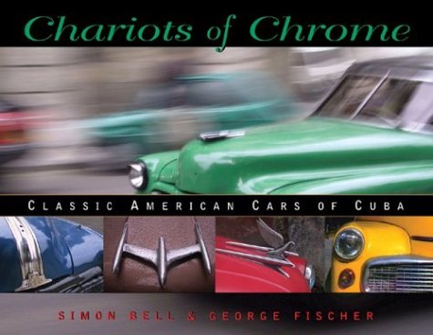 Beispielbild fr Chariots of Chrome: Classic American Cars of Cuba zum Verkauf von ThriftBooks-Atlanta