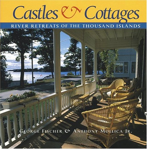 Beispielbild fr Castles and Cottages: River Retreats of the Thousand Islands zum Verkauf von Irolita Books