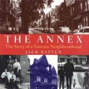 Beispielbild fr The Annex: The Story of a Toronto Neighbourhood zum Verkauf von Alexander Books (ABAC/ILAB)
