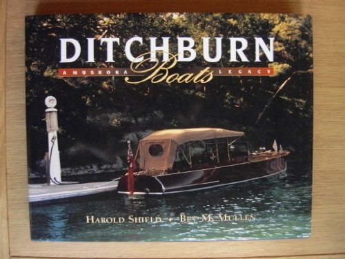 9781550464122: Ditchburn Boats: A Muskoka Legacy