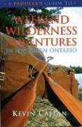 Stock image for A Paddler's Guide to Weekend Wilderness Adventures in Southern Ontario for sale by ThriftBooks-Atlanta