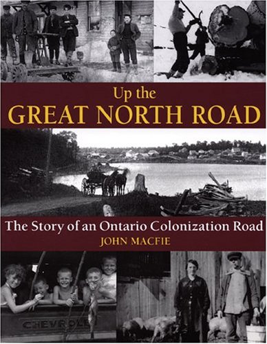 9781550464214: Up the Great North Road: The Story of an Ontario Colonization Road