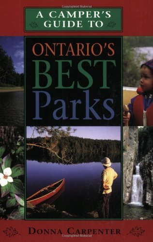 Beispielbild fr A Camper's Guide to Ontario's Best Parks zum Verkauf von Better World Books