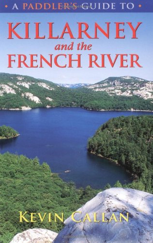Beispielbild fr A Paddlers Guide to Killarney and the French River zum Verkauf von Off The Shelf
