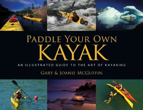 Imagen de archivo de Paddle Your Own Kayak : An Illustrated Guide to the Art of Kayaking a la venta por Better World Books: West