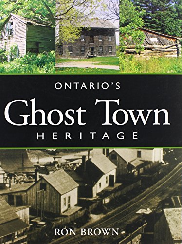 Beispielbild fr Ontario's Ghost Town Heritage zum Verkauf von Books From California