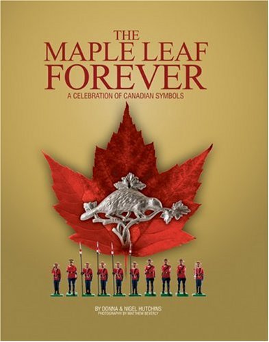 Beispielbild fr The Maple Leaf Forever : A Celebration of Canadian Symbols zum Verkauf von Better World Books