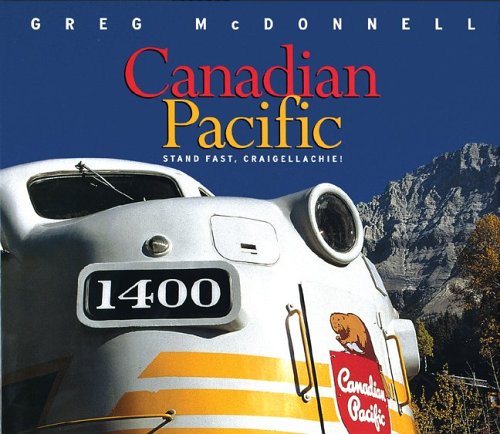 Beispielbild fr Canadian Pacific : Stand Fast, Craigellachie! zum Verkauf von Better World Books