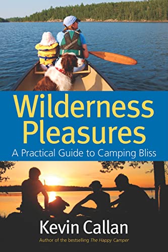 Beispielbild fr Wilderness Pleasures : A Practical Guide to Camping Bliss zum Verkauf von Better World Books