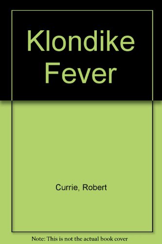 Klondike Fever (9781550500349) by Currie, Robert