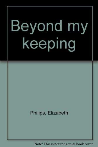 Stock image for Beyond My Keeping for sale by Hourglass Books