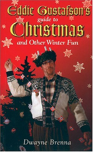 9781550501711: Eddie Gustafson's Guide to Christmas and Other Winter Fun