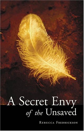 Beispielbild fr A Secret Envy of the Unsaved zum Verkauf von Defunct Books