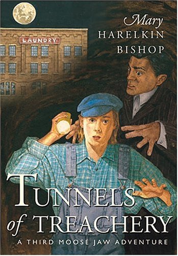 Stock image for Tunnels of Treachery (Moose Jaw Adventure Series) for sale by Books Unplugged