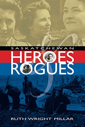 Stock image for Saskatchewan Heroes and Rogues for sale by The Bookseller