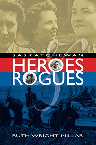 9781550502893: Saskatchewan Heroes and Rogues