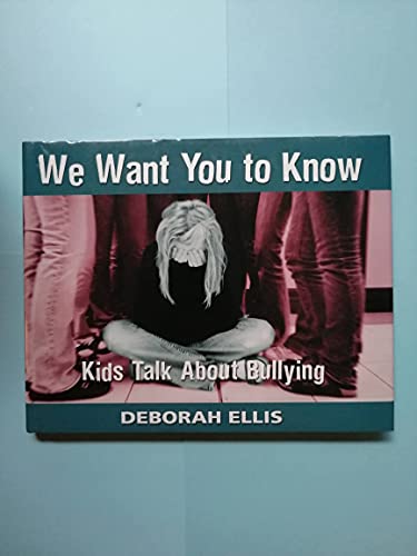 Stock image for We Want You to Know: Kids Talk About Bullying for sale by SecondSale