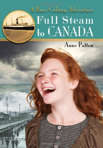 Stock image for Full Steam to Canada: A Barr Colony Adventure (A Barr Colony Adventure (1)) for sale by Once Upon A Time Books