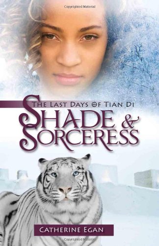 Imagen de archivo de Shade & Sorceress: The Last Days of Tian Di, Book 1 a la venta por ThriftBooks-Atlanta