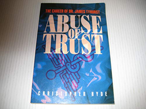 Imagen de archivo de Abuse of trust: The career of Dr. James Tyhurst a la venta por Zoom Books Company