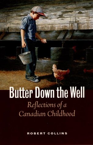 Stock image for Butter down the Well : Reflections of a Canadian Childhood for sale by -OnTimeBooks-