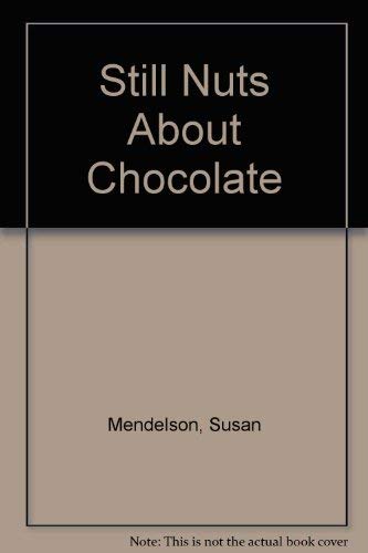 Beispielbild fr Still Nuts About Chocolate zum Verkauf von HPB-Ruby