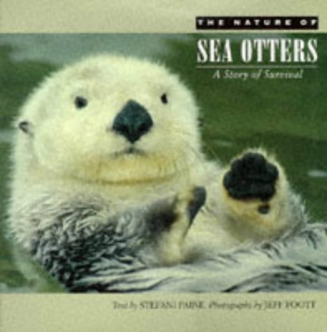 Beispielbild fr The Nature of Sea Otters: A Story of Survival zum Verkauf von RareNonFiction, IOBA