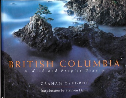 British Columbia Wild & Fragile Bea - Osborne, Graham