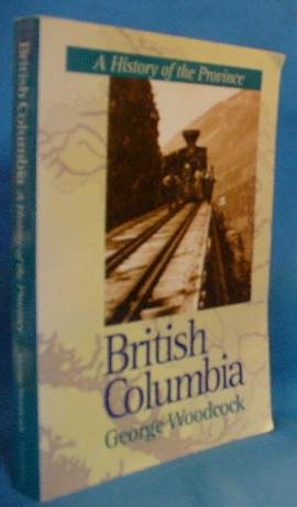 Stock image for British Columbia: A history of the province for sale by ThriftBooks-Dallas