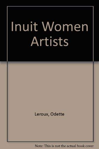Beispielbild fr Inuit Women Artists: Voices from Cape Dorset zum Verkauf von ThriftBooks-Atlanta