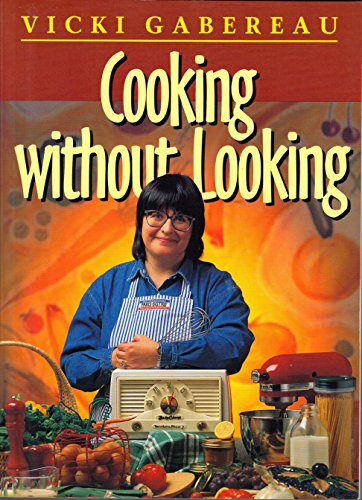 Stock image for Cooking Without Looking for sale by M. W. Cramer Rare and Out Of Print Books