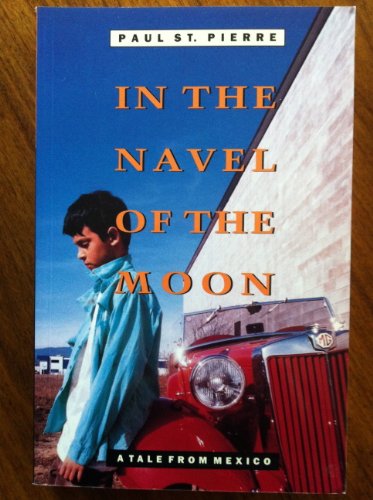 Beispielbild fr In the Navel of the Moon : A Tale From Mexico zum Verkauf von Zoom Books Company