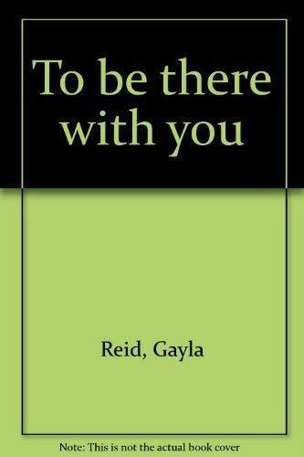 To Be There with You -- Uncorrected Proofs