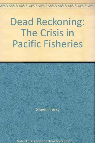 Stock image for Dead Reckoning: The Crisis in Pacific Fisheries for sale by Poverty Hill Books