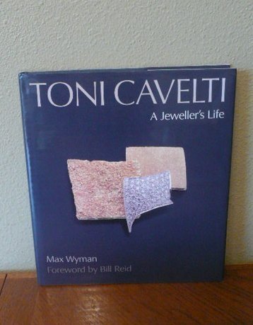 Stock image for Toni Cavelti: a Jeweller's Life for sale by ThriftBooks-Atlanta