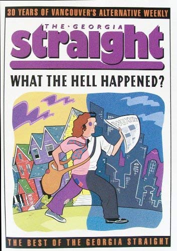 9781550545340: The Georgia Straight: What the Hell Happened