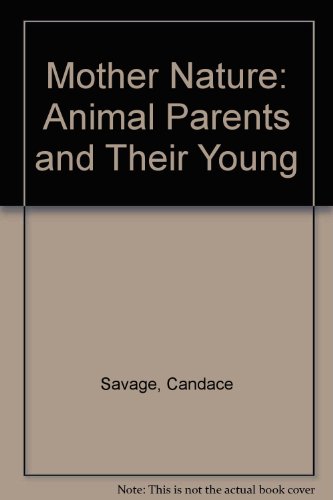 9781550545463: Mother Nature: Animal Parents and Their Young