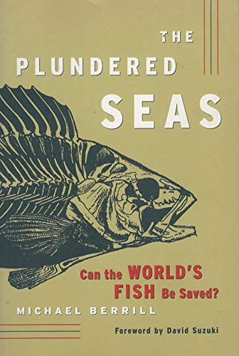 9781550545470: The Plundered Seas: Can the World's Fish be Saved?