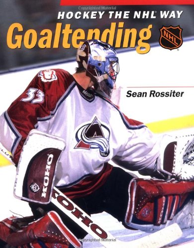 Stock image for Hockey The NHL Way: Goaltending for sale by Wonder Book