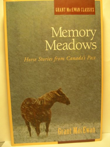 Stock image for Memory Meadows: Horse Stories from Canada's Past for sale by WorldofBooks