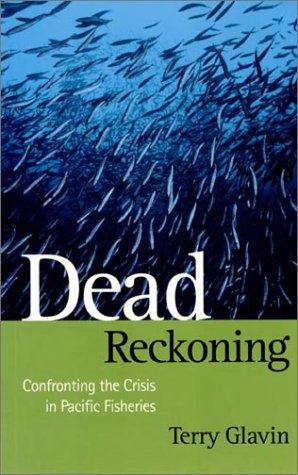 Stock image for Dead Reckoning: Confronting the Crisis in Pacific Fisheries for sale by Vashon Island Books