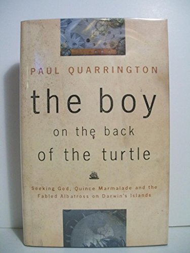 Imagen de archivo de The boy on the back of the turtle: Seeking God, quince marmelade, and the fabled albatross on Darwin's islands a la venta por SecondSale