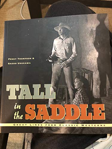 Beispielbild fr Tall in the saddle: Great lines from classic westerns zum Verkauf von Books From California