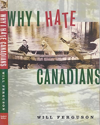 Imagen de archivo de Why I Hate Canadians a la venta por Better World Books