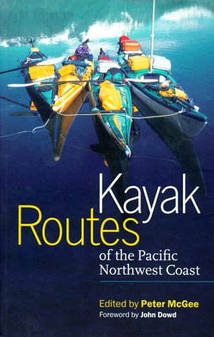 Stock image for Kayak Routes of the Pacific Northwest Coast for sale by Vashon Island Books