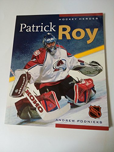 Stock image for Patrick Roy for sale by Better World Books: West