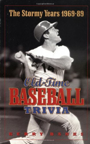 Beispielbild fr Old-Time Baseball Trivia: The Stormy Years 1969-89 zum Verkauf von Half Price Books Inc.